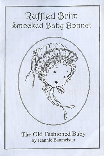 Old Fashioned Baby Bonnet Patterns by Jeannie Baumeister