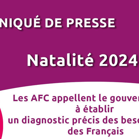 Natalité 2024. Les AFC appellent le gouvernement à établir un diagnostic précis des besoins réels des Français