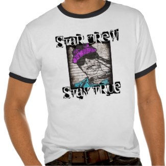 STAR-CREW STAY TRUE SHIRT