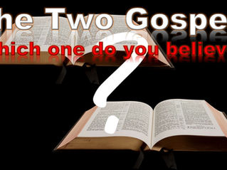 The Two Gospels - Which one will you believe? By Dr Bruce Logan