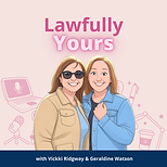 Lawfully Yours with Vickki Ridgway & Geraldine Watson, two women smiling