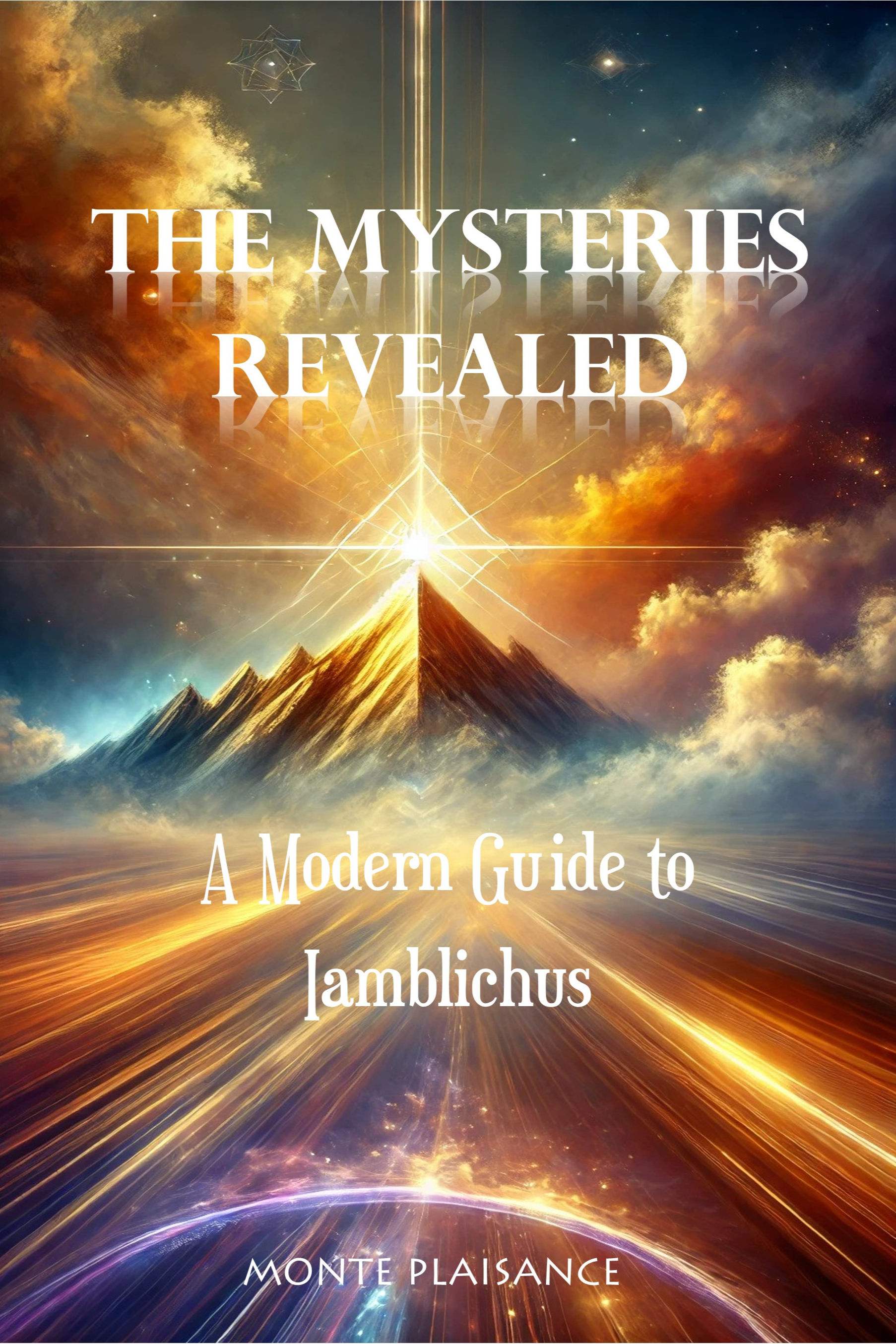 The Mysteries Revealed: A Modern Guide to Iamblichus