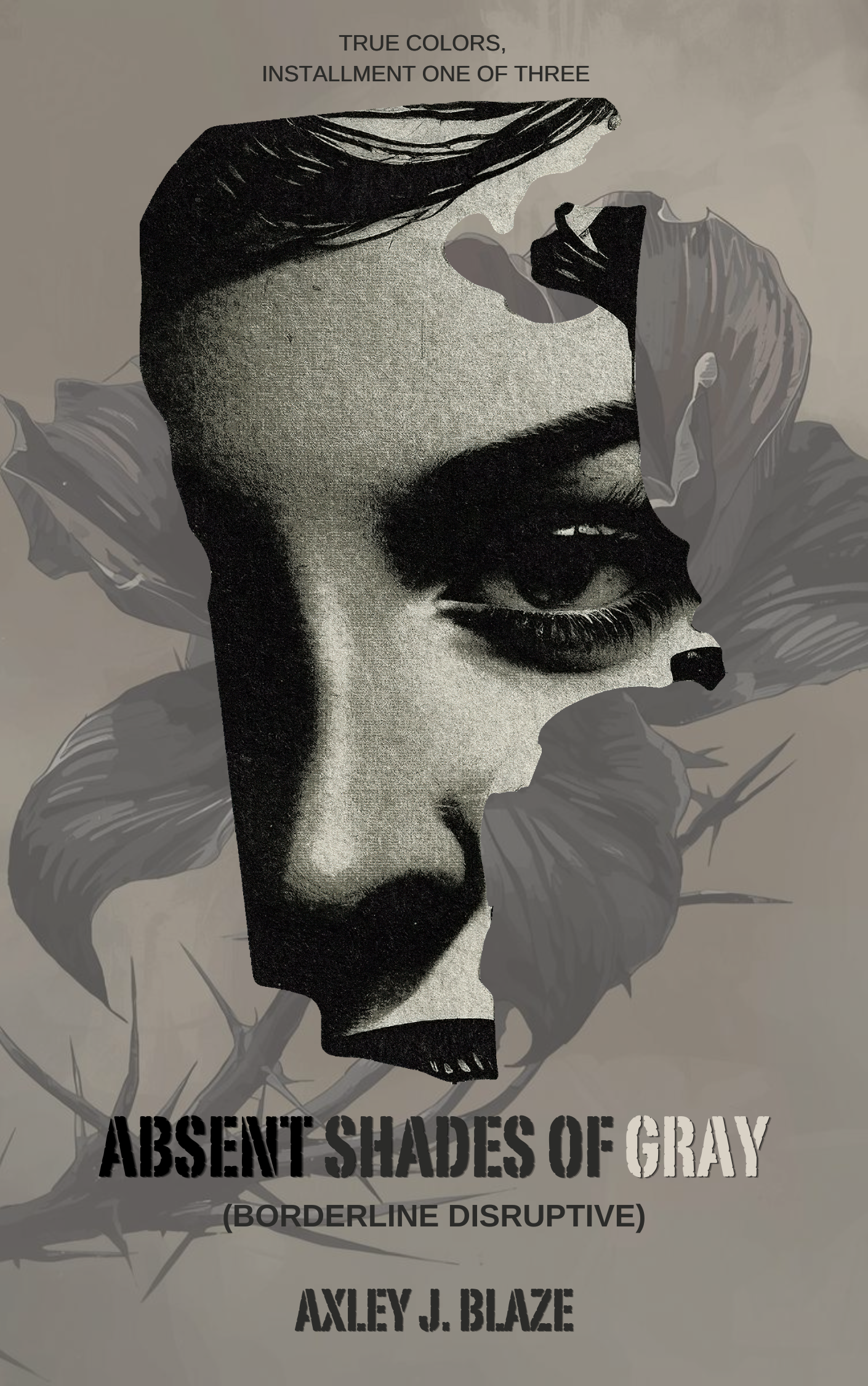 Absent Shades of Grey (Borderline Disruptive), True Colors, Pt. 1