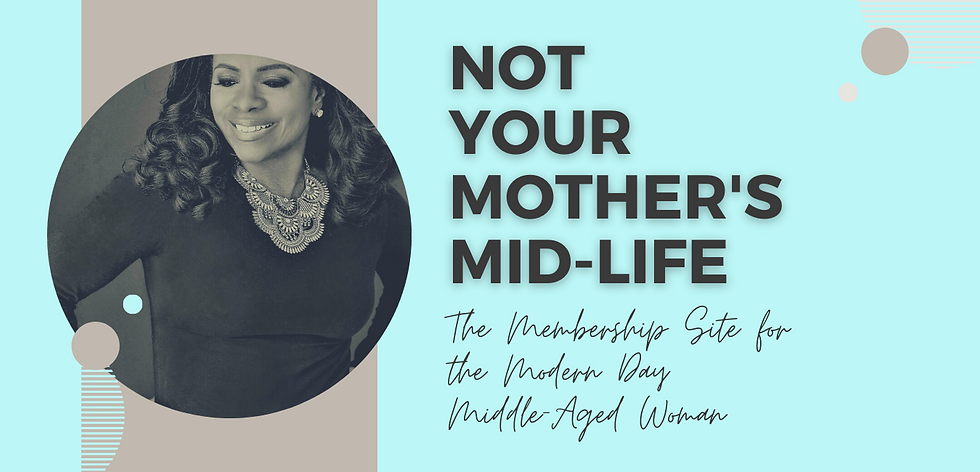 Copy of Not Your Mother's Mid-Life1.png
