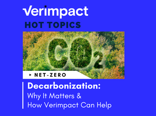 Decarbonization: Why It Matters & How Verimpact Can Help