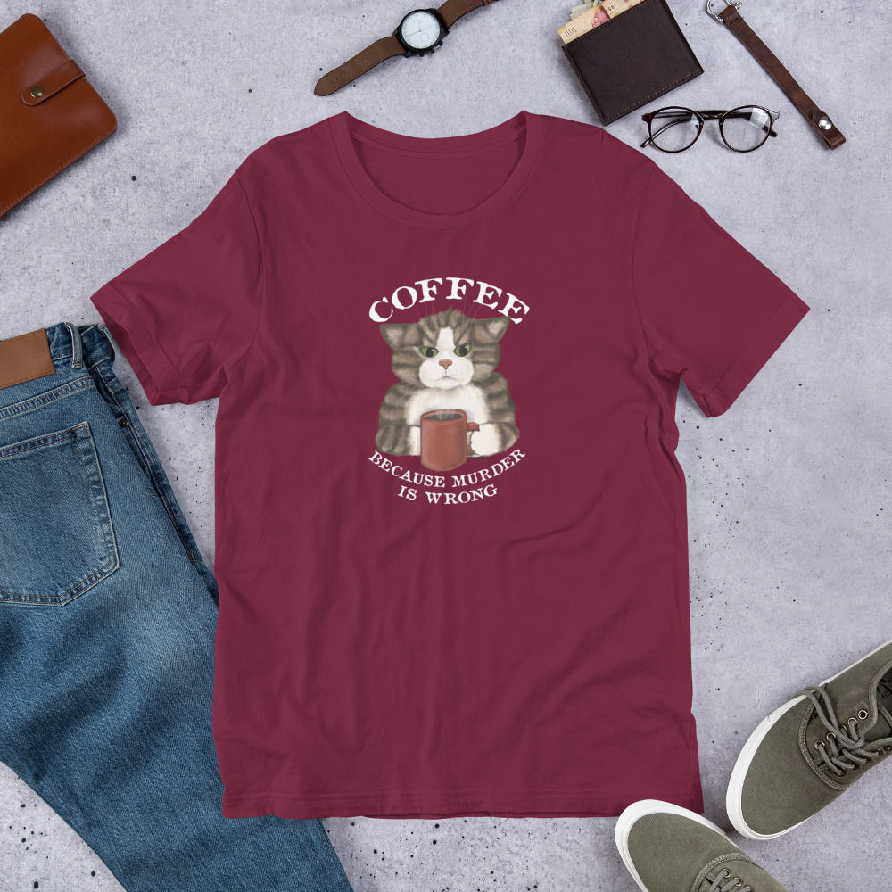 Coffee: Because Murder is Wrong - Cat T-Shirt