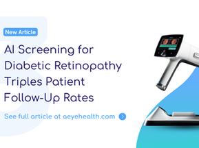 AI Screening for Diabetic Retinopathy Triples Patient Follow-Up Rates