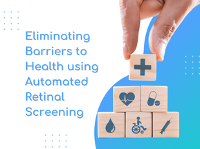 Eliminating Barriers to Healthcare using Automated Retinal Screening