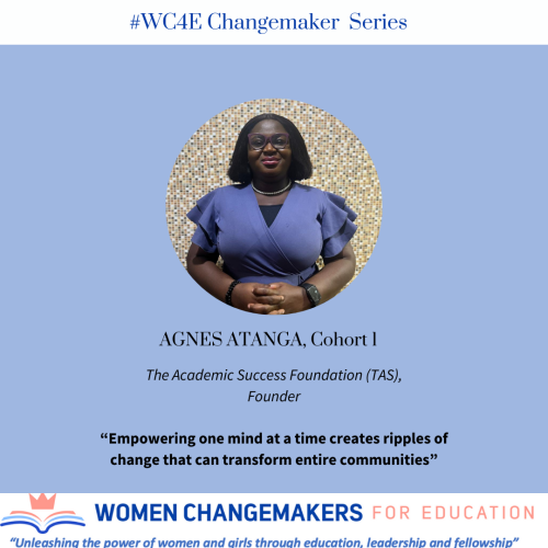 Agnes founded The Academic Success Foundation (TAS) to bridge gaps in education and career guidance. Through WC4E, she gained leadership skills and partnerships, mentoring hundreds of students and empowering 300+ women. Her work has expanded globally, and she’s determined to turn today’s students into tomorrow’s leaders.