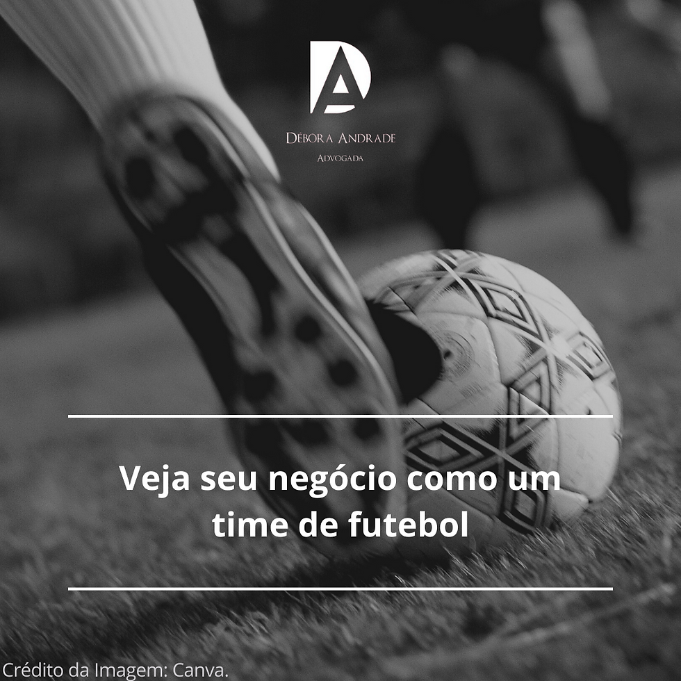 Veja seu negócio como um time de futebol