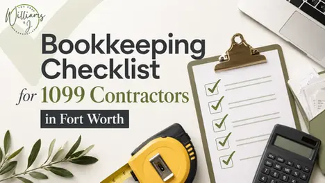 Bookkeeping Checklist for 1099 Contractors in Fort Worth