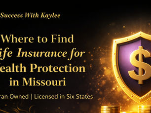 Where to Find Life Insurance for Wealth Protection in Missouri
