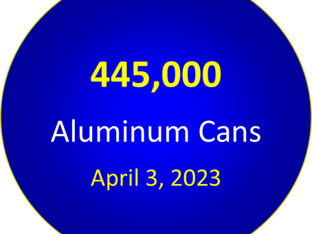 445,000 Aluminum Cans and Counting.....