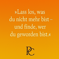 Lass los, was du nicht mehr bist – und f