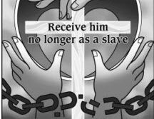 Sons and Daughters of Christ, Our Brothers and Sisters, Not Slaves.