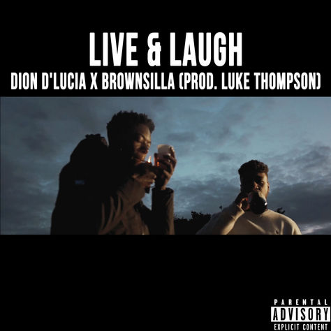 Dion D’lucia feat. Brownsilla – ‘Live & Laugh’