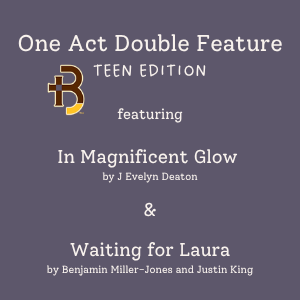 One Act Double Feature: TEEN Edition