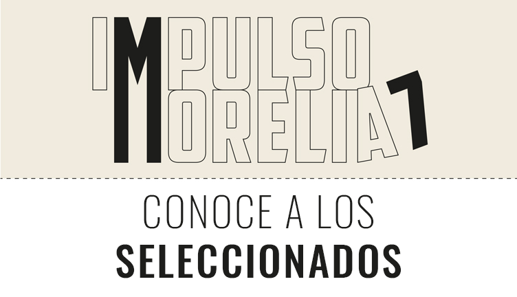 Impulso Morelia 7 da a conocer su selección y su panel de expertos