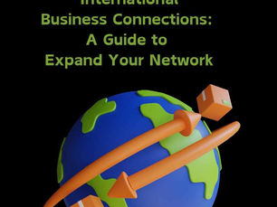 Mastering International Business Connections: A Guide to Expand Your Network. 