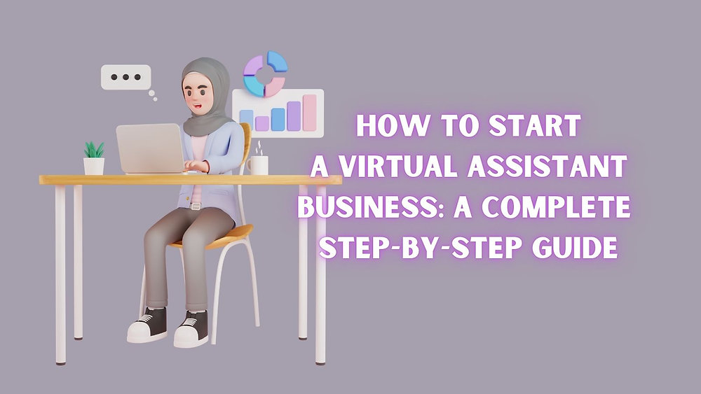 Create Virtual Assistant How to Start a Virtual Assistant Business: A Complete Step-by-Step ...