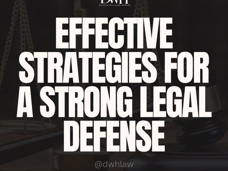 Effective Strategies for a Strong Legal Defense