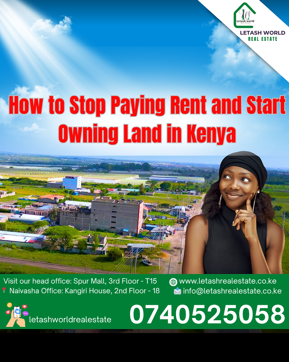 How to Stop Paying Rent and Start Owning Land in Kenya