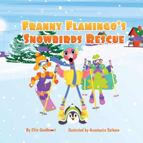 Book cover of Franny Flamingo's Snowbirds Rescue. Goodheart Books - Image
