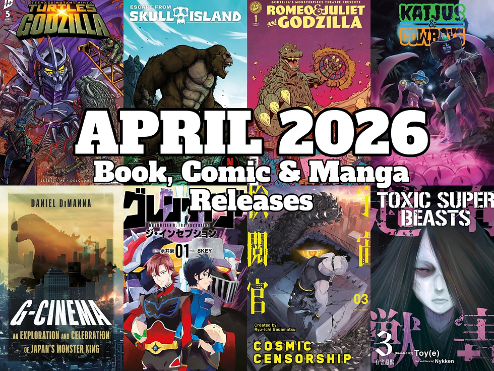 April 2026 Kaiju & Tokusatsu Themed Book, Comic & Manga Releases