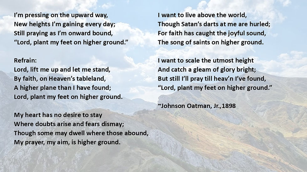 Hymn text - Higher Ground by Johnson Oatman - on mountain background