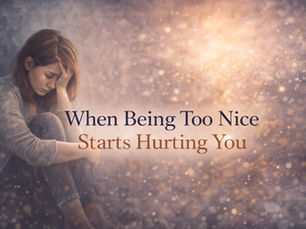 When Being Too Nice Starts Hurting You