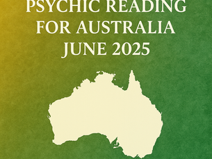 Psychic Prediction for Australia- June 2025