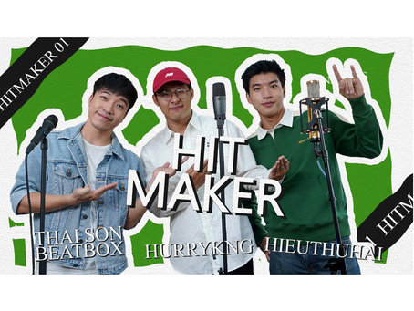 HIT MAKER #1- ''CÁCH ĐỂ PHÁT TRIỂN NHANH NHẤT LÀ COPY'' - HIEUTHUHAI, HURRYKNG