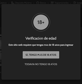 La imagen es una captura de un sitio web sobre apuestas. Se lee: verificación de edad. Este sitio requiere que tengas más de 18 años para ingresar. Y aparecen dos opciones: si, tengo más de 18 años y todavía no tengo 18 años