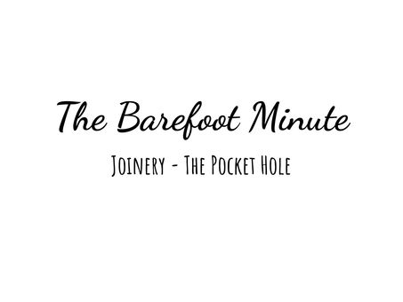 The Barefoot Minute - The Pocket Hole