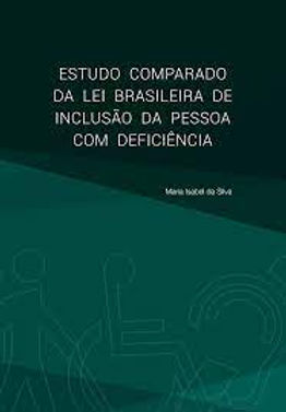 ESTUDO COMPARADO DA LEI BRASILEIRA DE INCLUSÃO DA PESSOA COM DEFICIÊNCIA