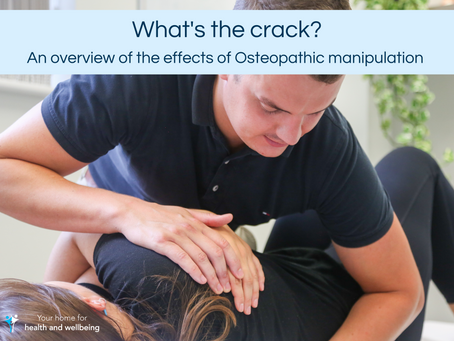 What’s the Crack? An overview of the effects of Osteopathic manipulation