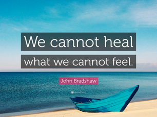 We cannot Heal What We cannot Feel