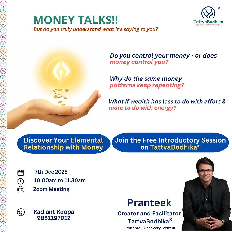 Money Talks!! Understanding Money Using TattvaBodhika® -Elemental Discovery System