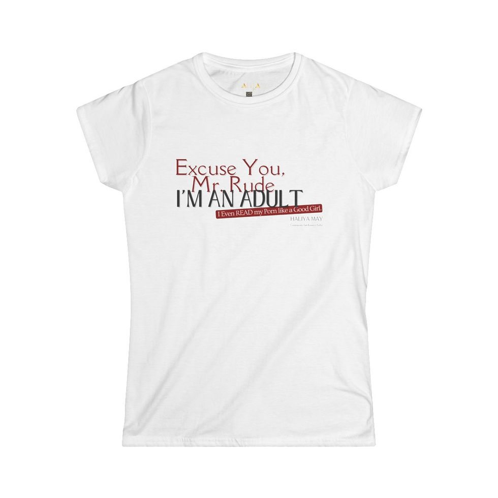 White t-shirt with text: Excuse You, Mr. Rude, I'M AN ADULT.