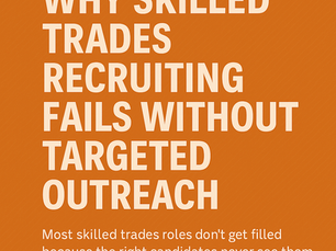 Why Skilled Trades Recruiting Fails Without Targeted Outreach