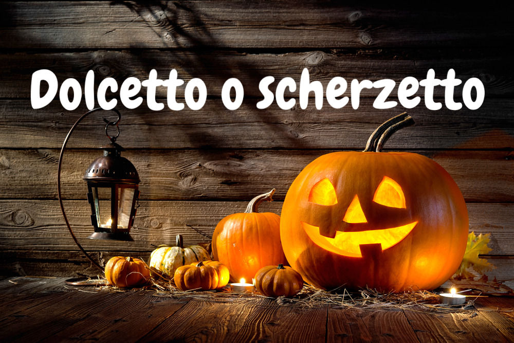 Come Si Dice Dolcetto O Scherzetto In Inglese Dolcetto o scherzetto?