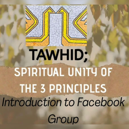 Ep. 01 - INTRODUCTION of TAWHID: Spiritual Unity of the 3 Principles