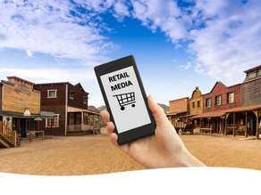 The New Wild West: Retail Media Networks 