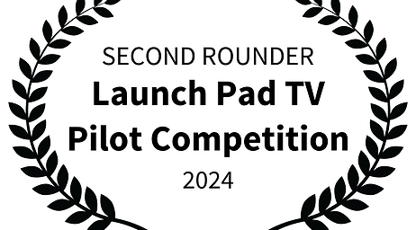 SECOND ROUNDER - Launch Pad TV Pilot Competition - 2024.png