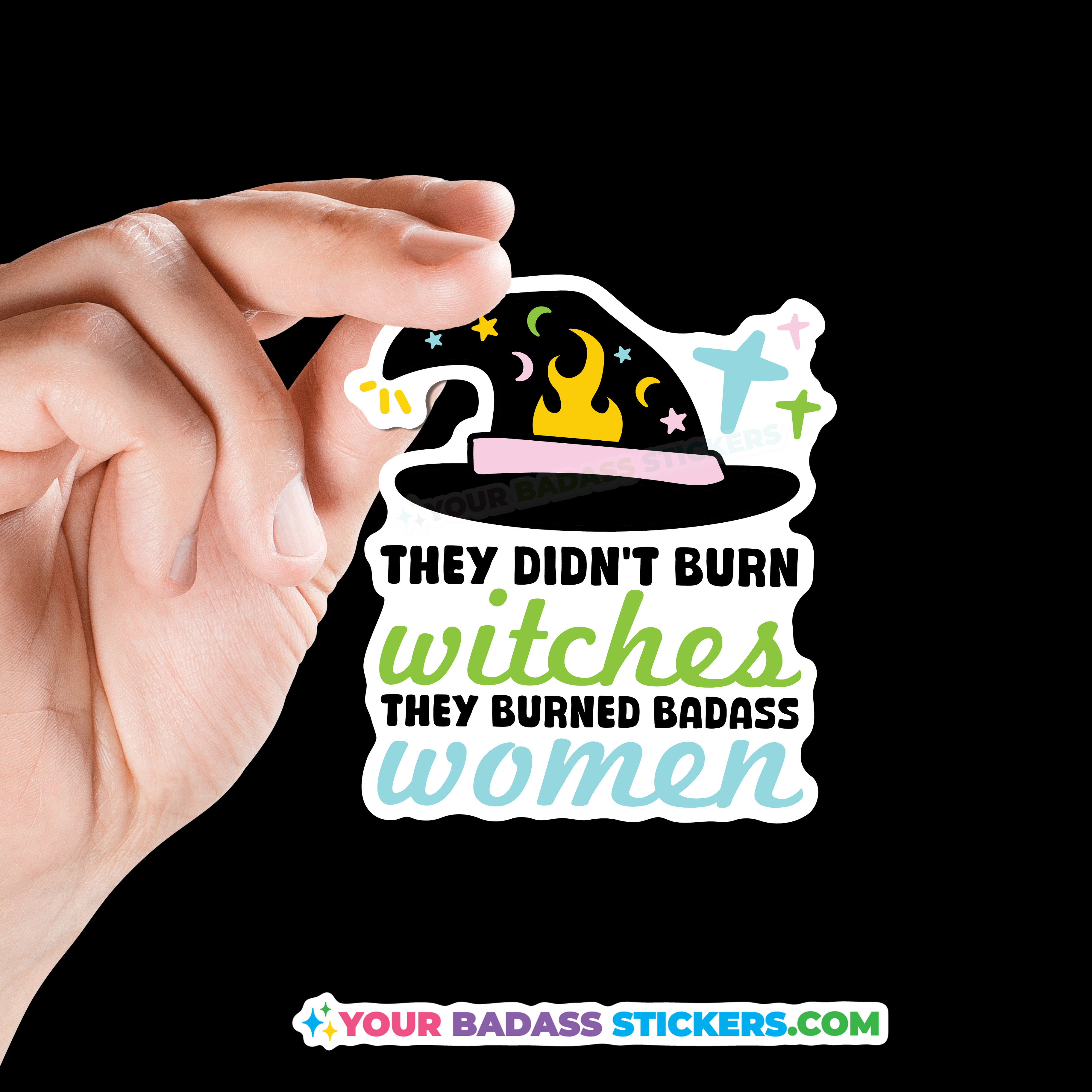 They didn't burn witches they burned badass women sticker witchy sticker gift