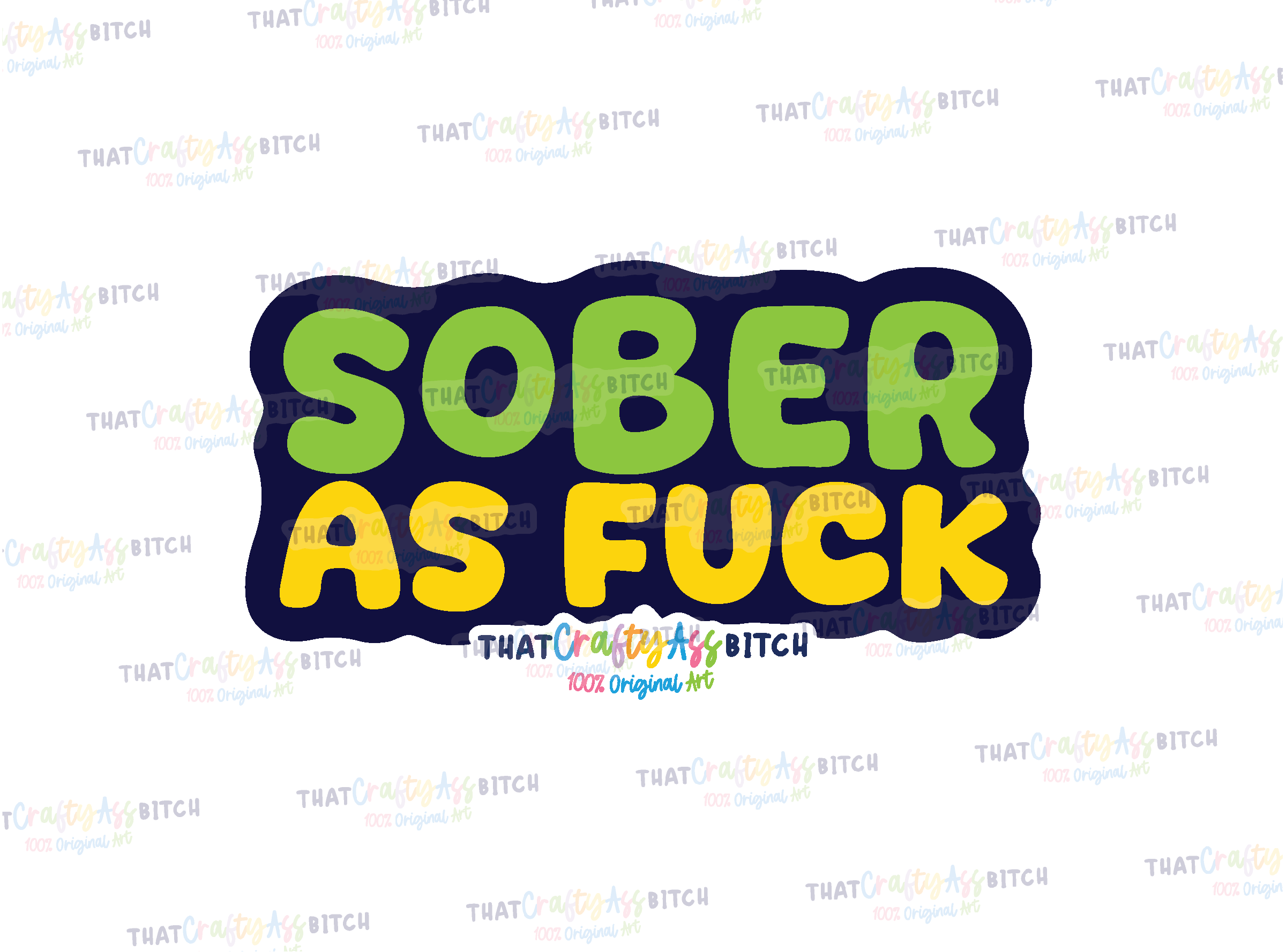 Sober as fuck original design