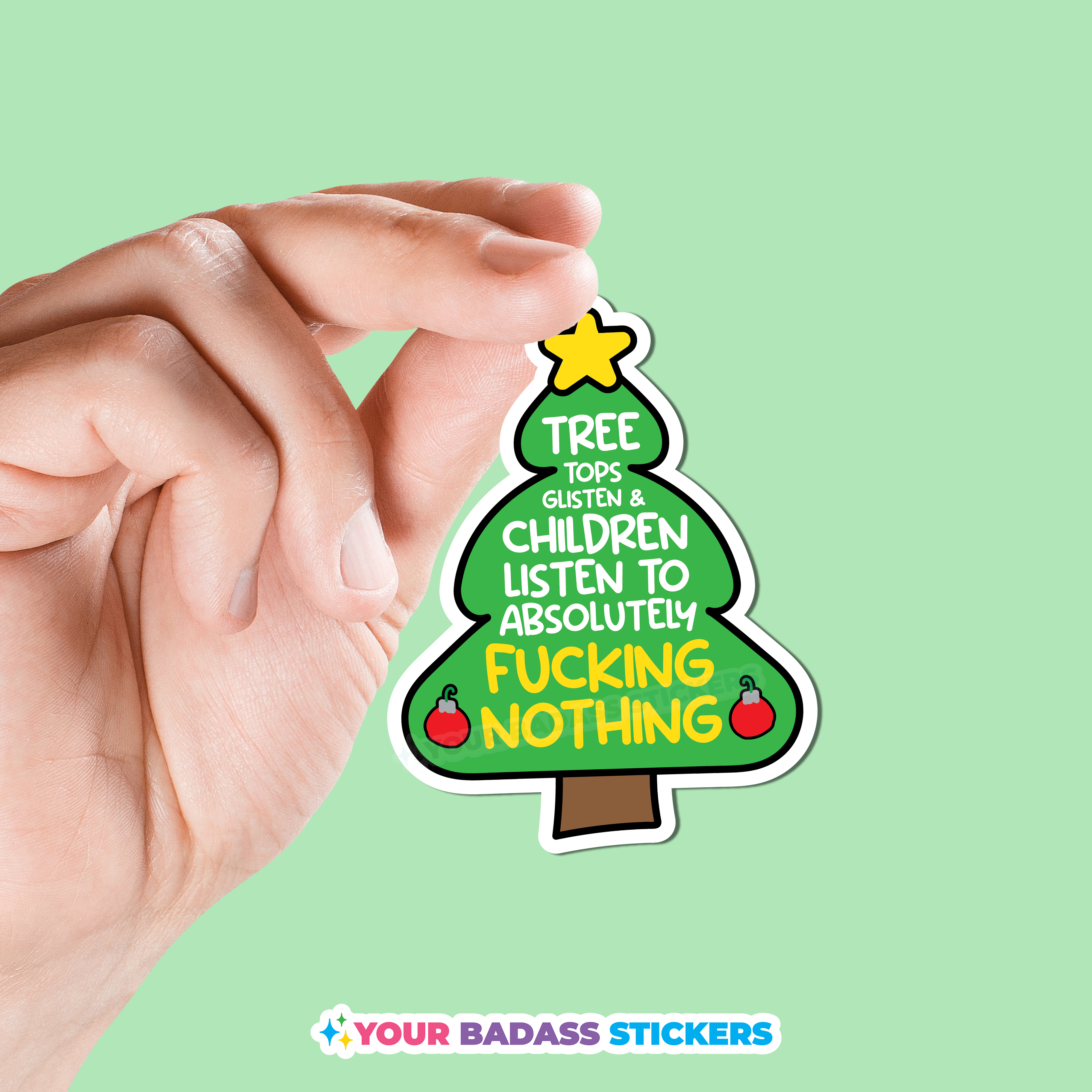 Tree tops glisten & children listen to absolutely fucking nothing sticker