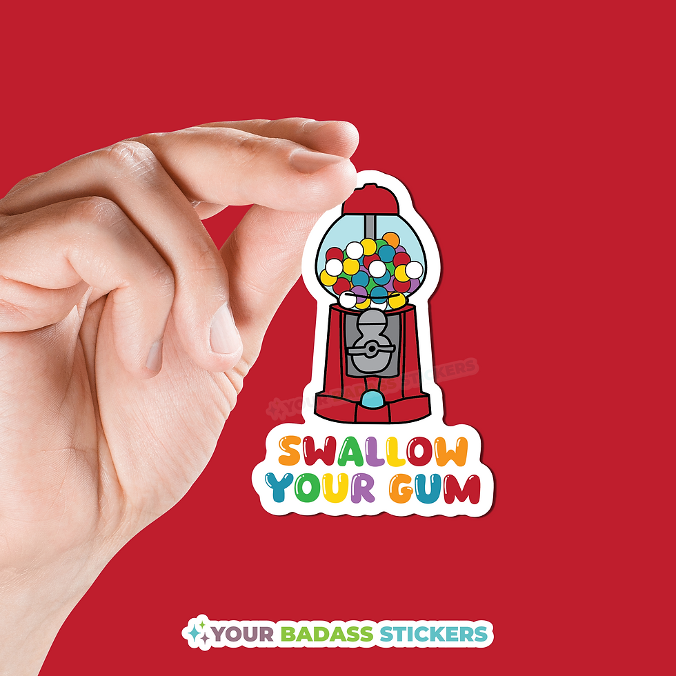 Swallow your gum sticker bumball machine sticker gag gift chewing gum