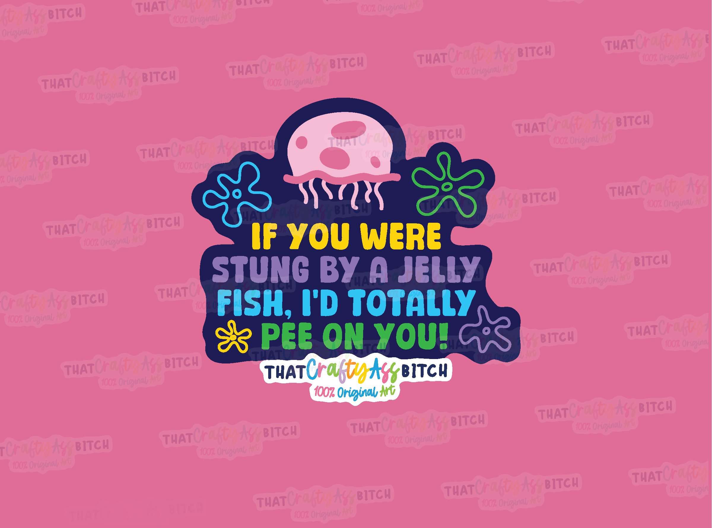 If you were stung by a jellyfish I'd totally pee on you original design