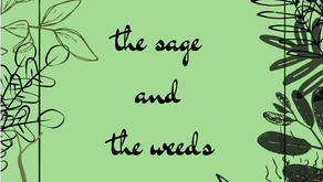 the sage and the weeds